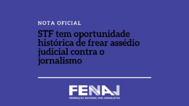 STF tem oportunidade histórica de frear assédio judicial contra o jornalismo