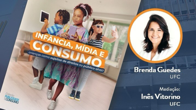 Fortaleza – Lançamento do livro “Infância, Mídia e Consumo: crianças como sujeitos de direitos ou público-alvo?”