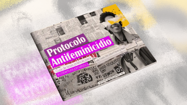 Lançamento: Protocolo Antifeminicídio – Guia de Boas Práticas para a Cobertura Jornalística