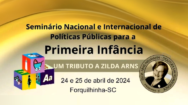 Seminário Nacional de Políticas Públicas para a Primeira Infância – Um Tributo a Zilda Arns