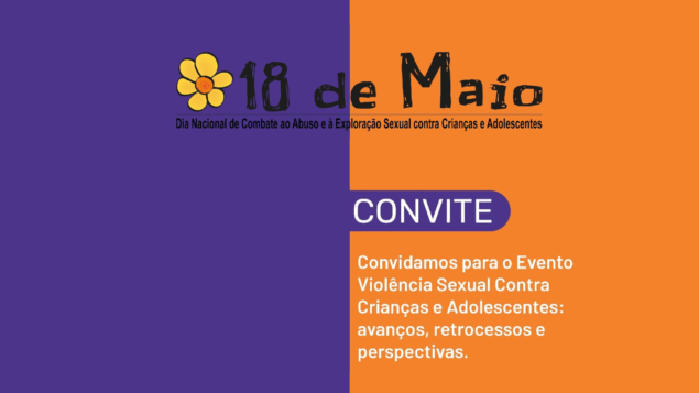 Evento “Violência Sexual contra Crianças e Adolescentes: Avanços, Retrocessos e Perspectivas”