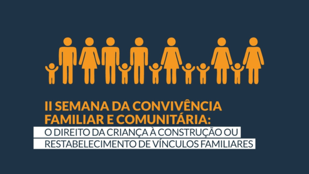 II Semana da Convivência Familiar e Comunitária – “O direito da criança à construção ou restabelecimento de vínculos familiares”