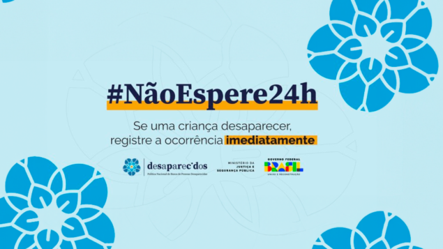 MJSP lança campanha “Não espere 24h” para conscientizar sobre o desaparecimento de crianças