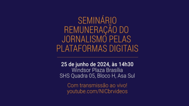 Seminário Remuneração do Jornalismo pelas Plataformas Digitais