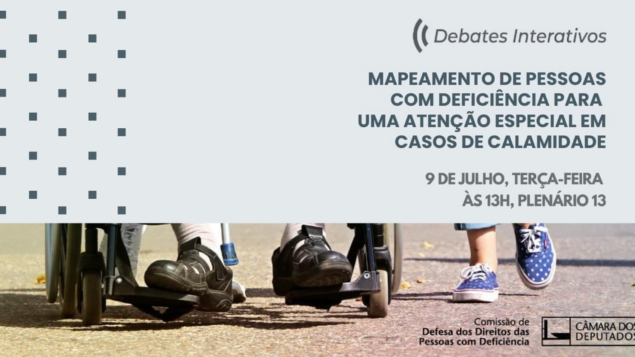 Debates interativos “Mapeamento de pessoas com deficiência para uma atenção especial em casos de calamidade pública”