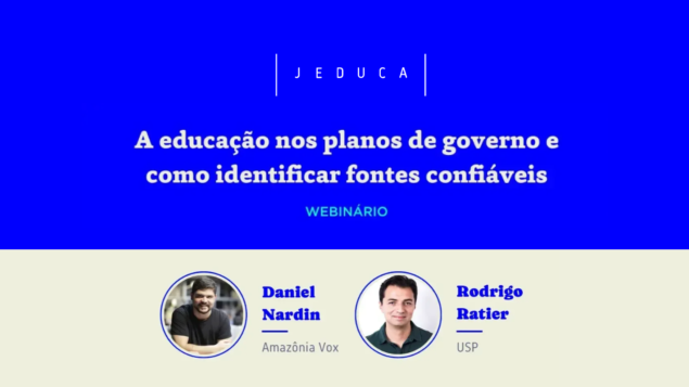 Webinário “A educação nos planos de governo e como identificar fontes confiáveis”