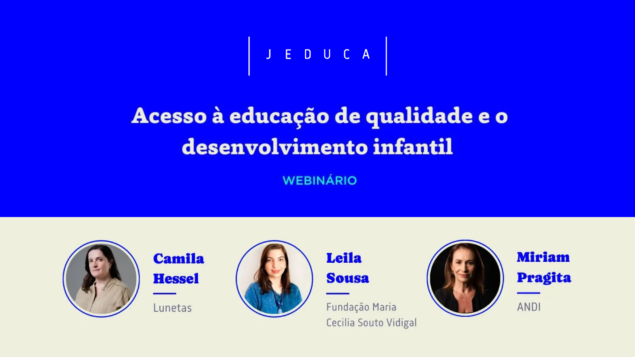 Webinário “Acesso à educação de qualidade e o desenvolvimento infantil”