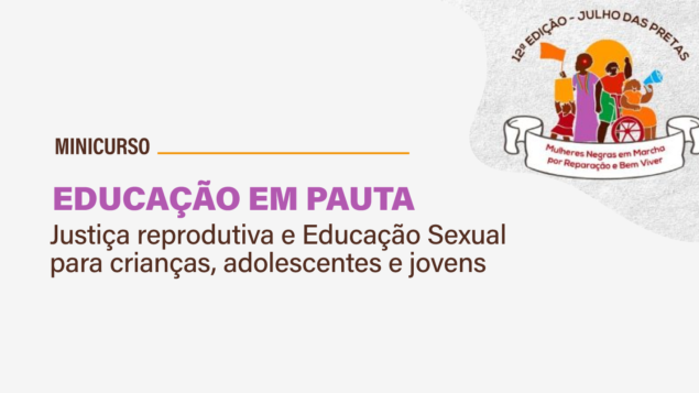 Minicurso “Justiça Reprodutiva e Educação Sexual para crianças, adolescentes e Jovens”