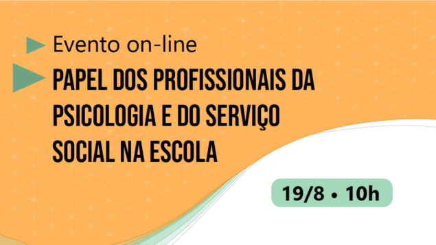 Palestra on-line “A Lei 13.935/2019 e o papel dos profissionais da psicologia e do serviço social na escola”