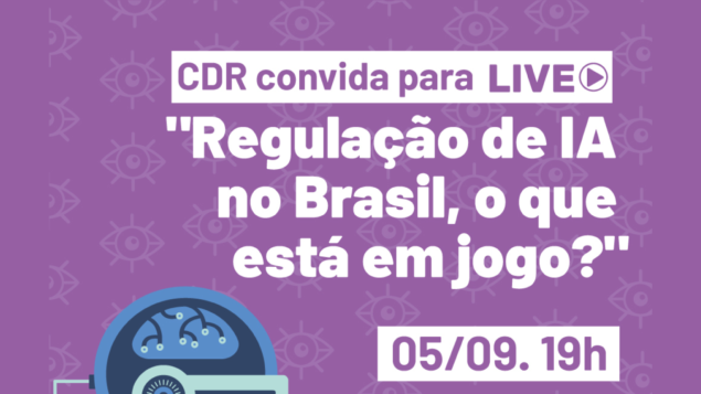 Live “Regulação de IA no Brasil, o que está em jogo?”