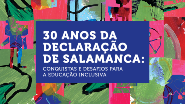 Seminário 30 anos da Declaração de Salamanca: conquistas e desafios para a educação inclusiva