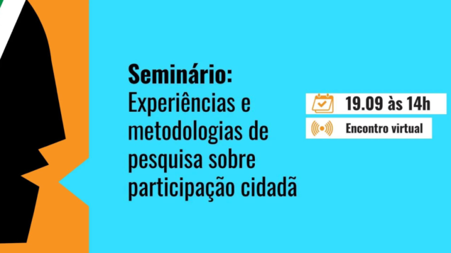 Seminário “Experiências e Metodologias de Pesquisa sobre Participação Cidadã”