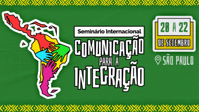 Seminário Internacional de Comunicação para a Integração