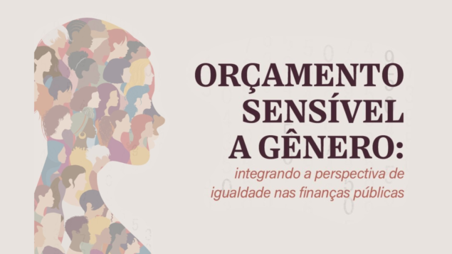 Seminário “Orçamento Sensível a Gênero: integrando a perspectiva de igualdade nas finanças públicas”