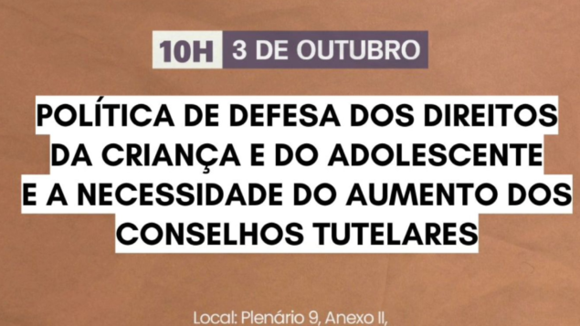 Audiência Pública “Política de Defesa dos Direitos da Criança e do Adolescente”