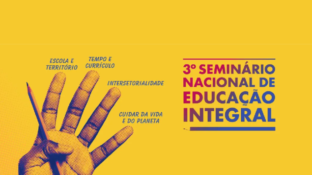 3º Seminário Nacional de Educação Integral