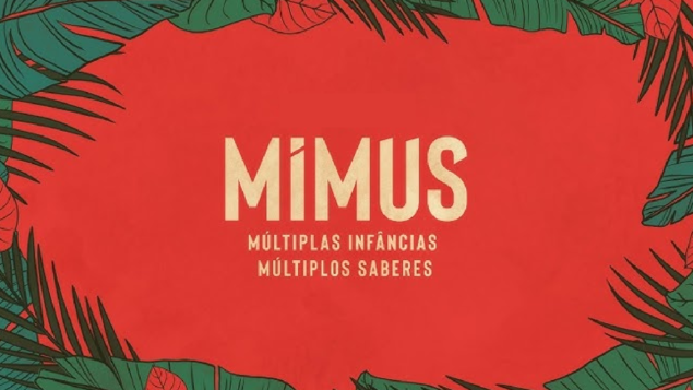 MIMUS “Múltiplas Infâncias, Múltiplos Saberes”