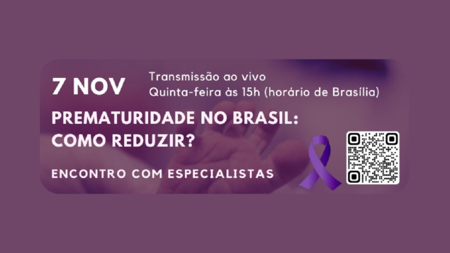 Prematuridade no Brasil: como reduzir?