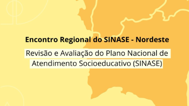 Encontro Regional do SINASE – Nordeste