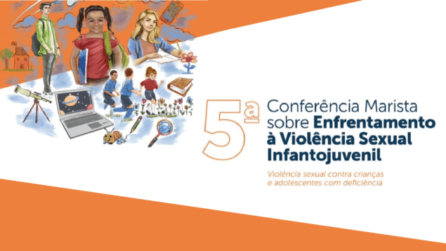 5ª Conferência Marista Sobre Enfrentamento à Violência Sexual Infantojuvenil