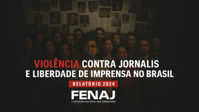 Violência contra jornalistas diminui em 2024, mas FENAJ alerta: censura e assédio judicial estão em alta