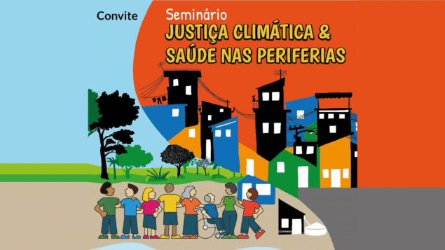 Seminário “Justiça Climática e Saúde nas Periferias”