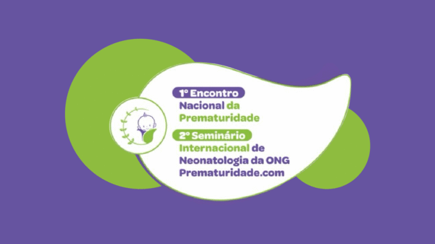 1° Encontro Nacional da Prematuridade e 2° Seminário Internacional de Neonatologia da ONG Prematuridade.com