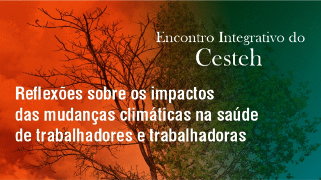 Reflexões sobre os impactos das mudanças climáticas na saúde de trabalhadores e trabalhadoras
