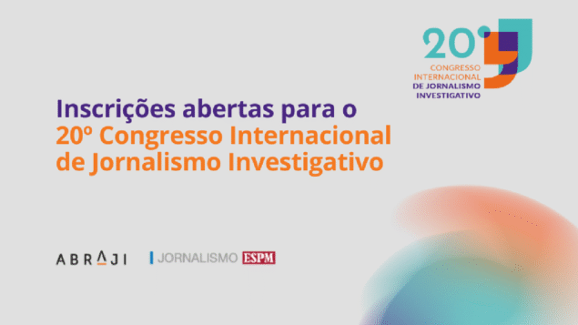 Abertas as inscrições para o 20º Congresso Internacional de Jornalismo Investigativo