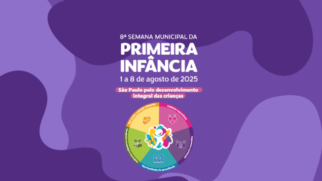 8ª Semana Municipal da Primeira Infância: “São Paulo pelo desenvolvimento integral das crianças”