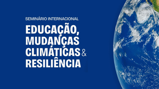 Seminário Internacional Educação, Mudanças Climáticas e Resiliência