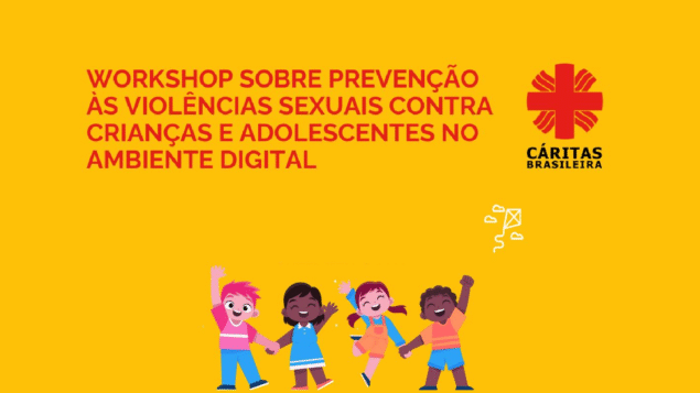 Workshop sobre a Prevenção às Violências Sexuais contra Crianças e Adolescentes em Ambiente Digital