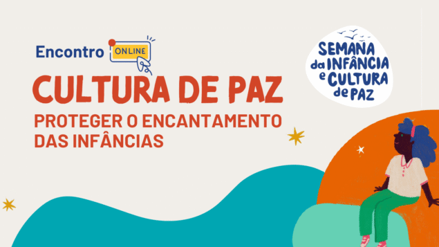 Encontro Online: “Proteger o Encantamento das Infâncias”