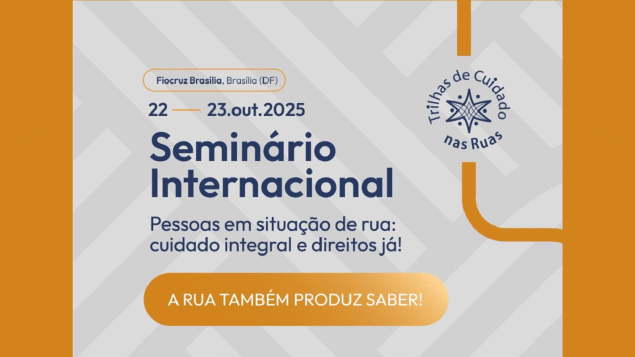 Seminário Internacional “Pessoas em Situação de Rua: Cuidado Integral e Direitos Já!”
