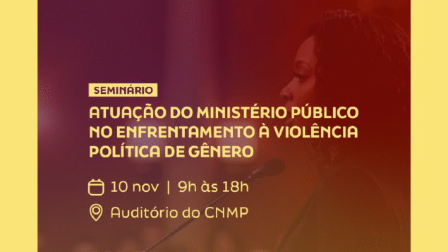 Seminário: Atuação do Ministério Público no Enfrentamento à Violência Política de Gênero