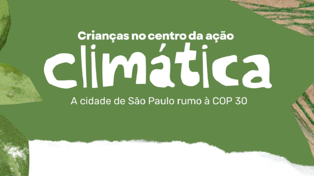 Crianças no centro da ação climática: São Paulo rumo à COP 30