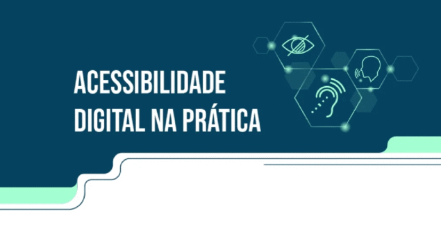 Acessibilidade digital na prática